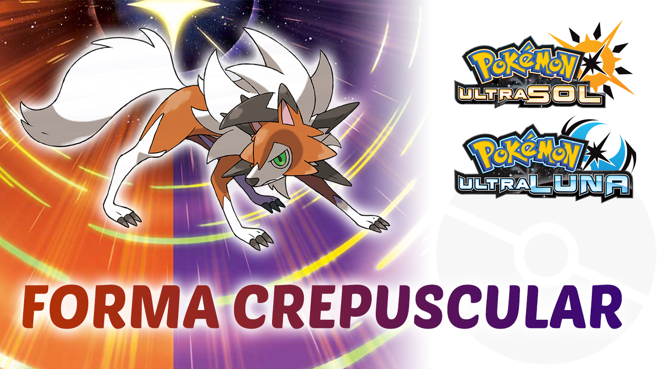 Tráiler de Lycanroc Forma Crepuscular para Ultrasol y Ultraluna